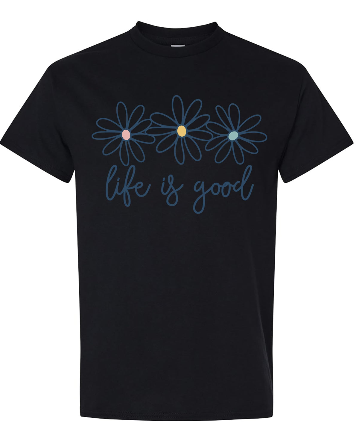 Life is Good Daisy Flower Graphic T-Shirt for Women Unisex Sizes