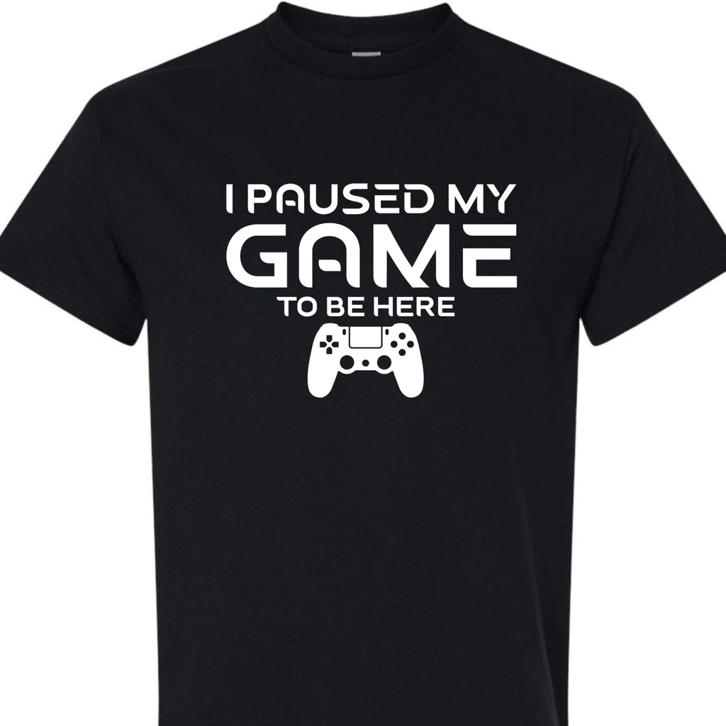 Paused My Game to Be Here Funny Gamer T-Shirt, Casual Graphic Tee for Video Game Fans