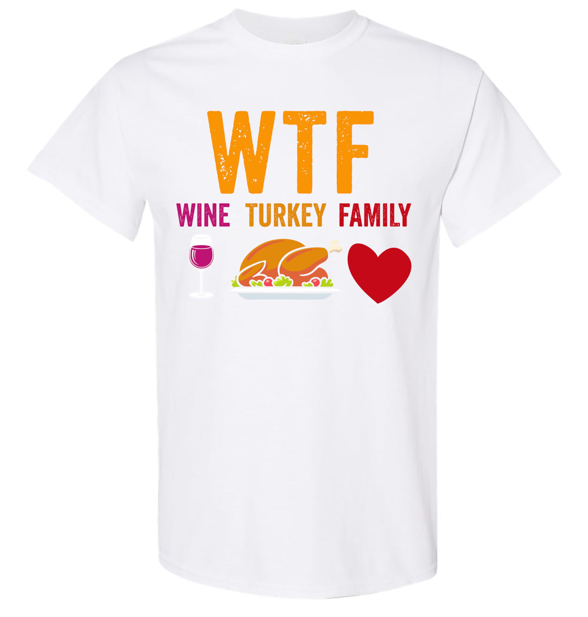 Funny Turkey Family Wine Thanksgiving T-Shirt, WTF Design