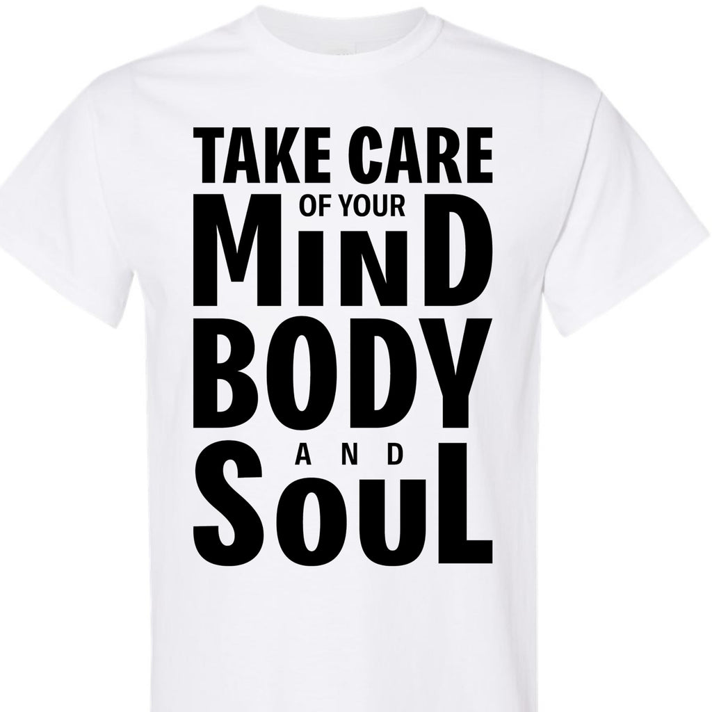 Take Care of Your Mind Body and Soul Graphic Tee, Inspirational Mental Health T-Shirt for Women, Men, Teens