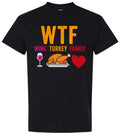Funny Turkey Family Wine Thanksgiving T-Shirt, WTF Design
