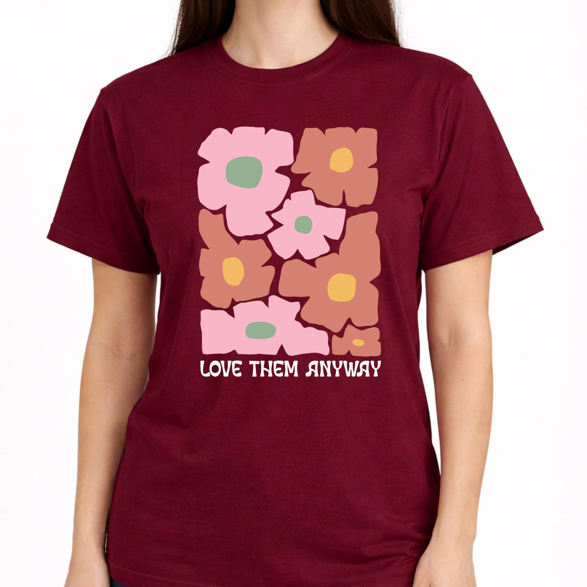 Love Them Anyway Floral Graphic T-Shirt for Women, Positive Message, Cute Aesthetic Flower, Casual Soft Top