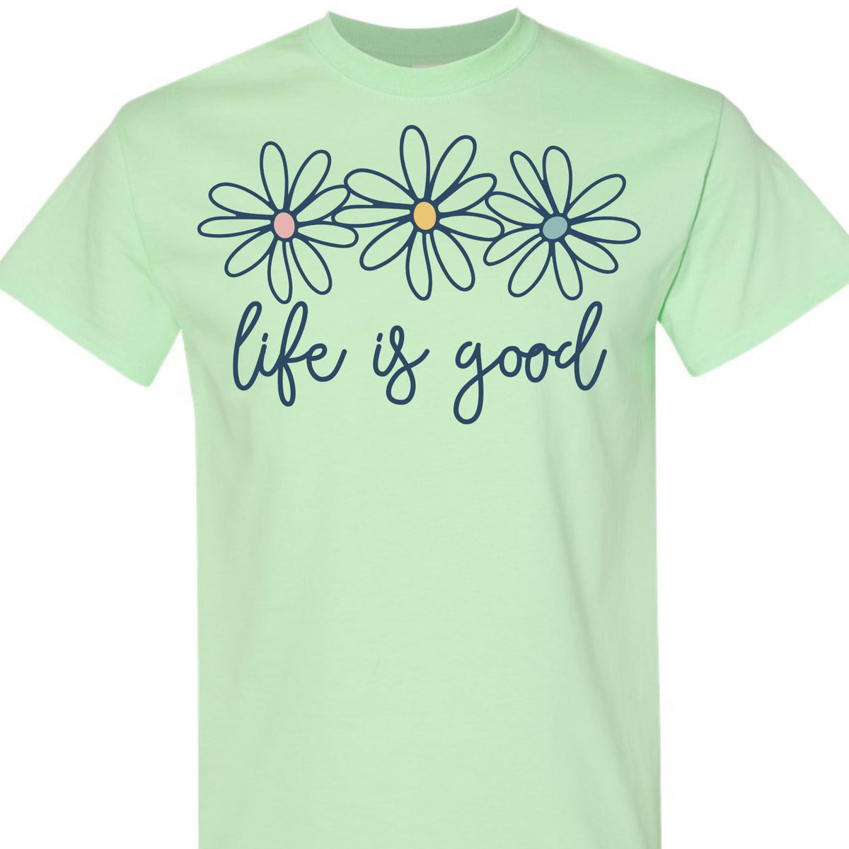 Life is Good Daisy Flower Graphic T-Shirt for Women Unisex Sizes