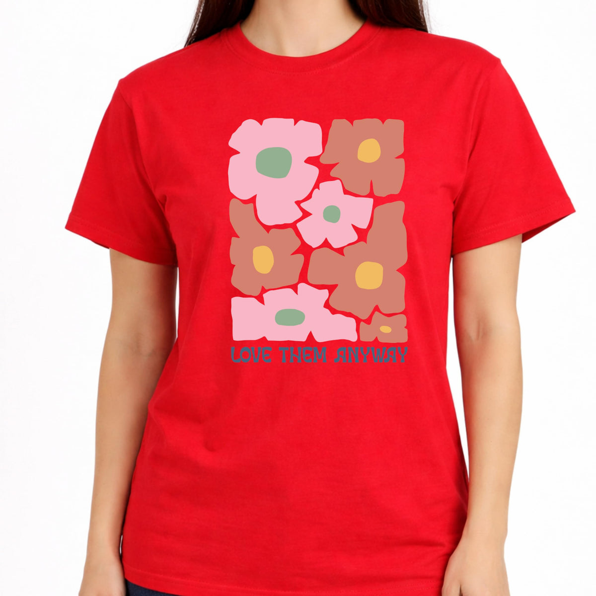 Love Them Anyway Floral Graphic T-Shirt for Women, Positive Message, Cute Aesthetic Flower, Casual Soft Top