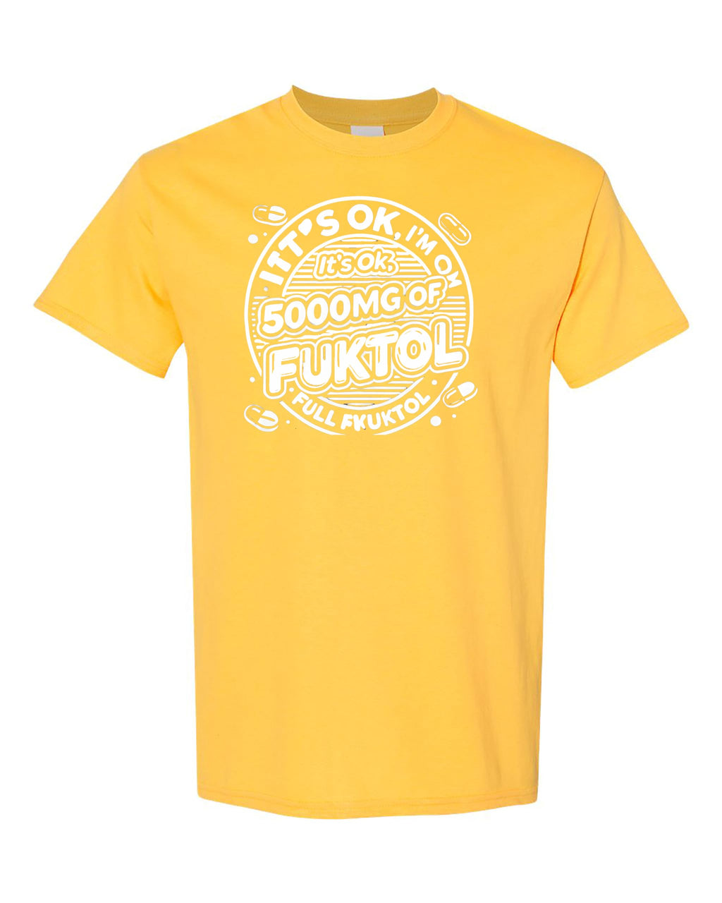 It's Ok, I'm on 500mg of Fukitol Funny Sarcastic T-Shirt, Relaxed Fit, Black and White Design, Casual Wear