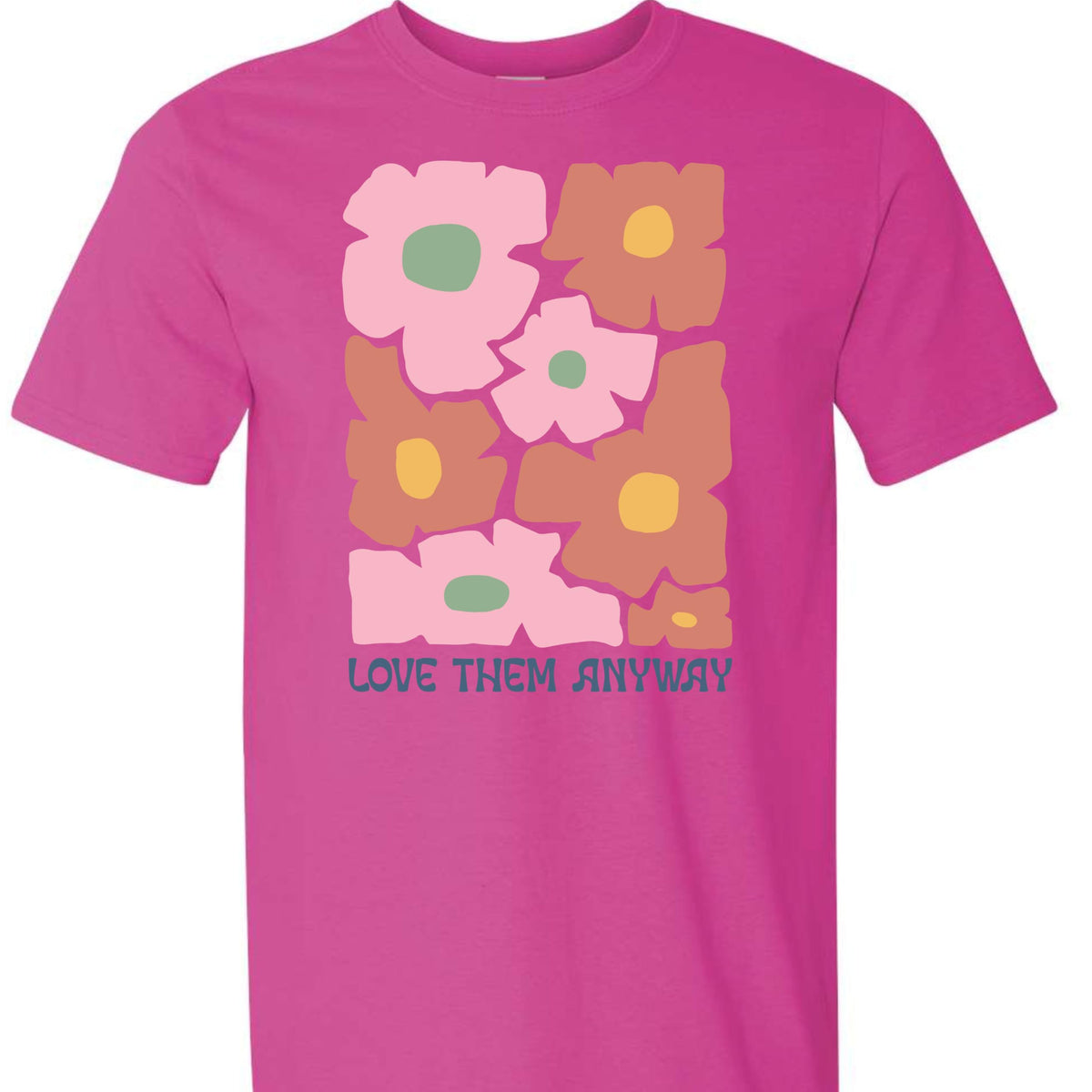 Love Them Anyway Floral Graphic T-Shirt for Women, Positive Message, Cute Aesthetic Flower, Casual Soft Top