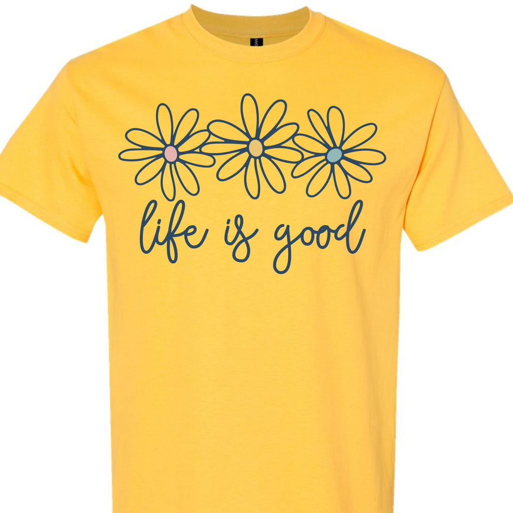 Life is Good Daisy Flower Graphic T-Shirt for Women Unisex Sizes