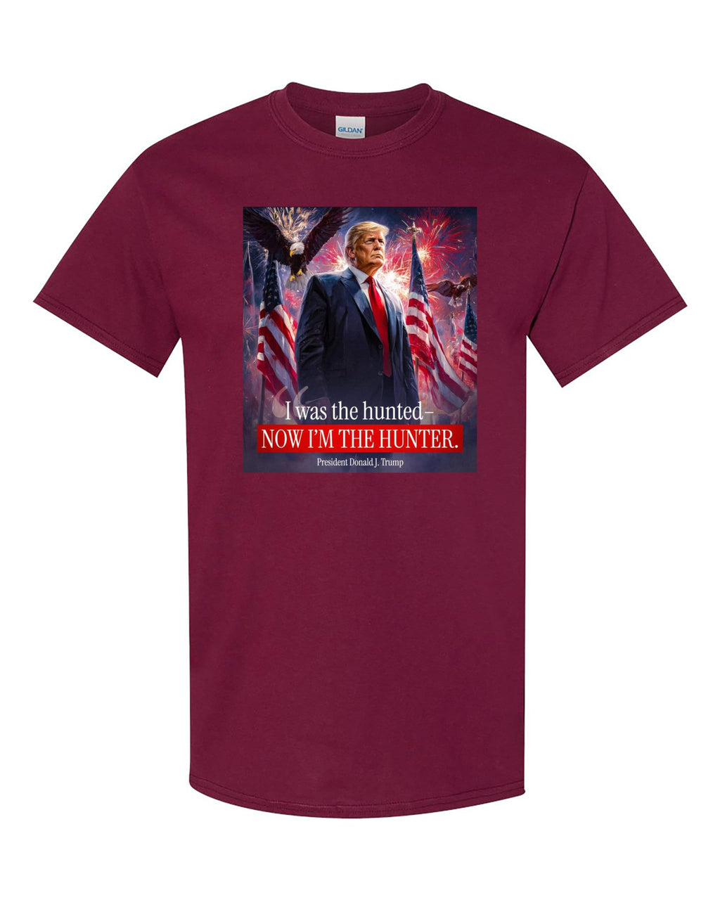 I was The Hunted Now I Am The Hunter Patriotic Trump T-Shirt