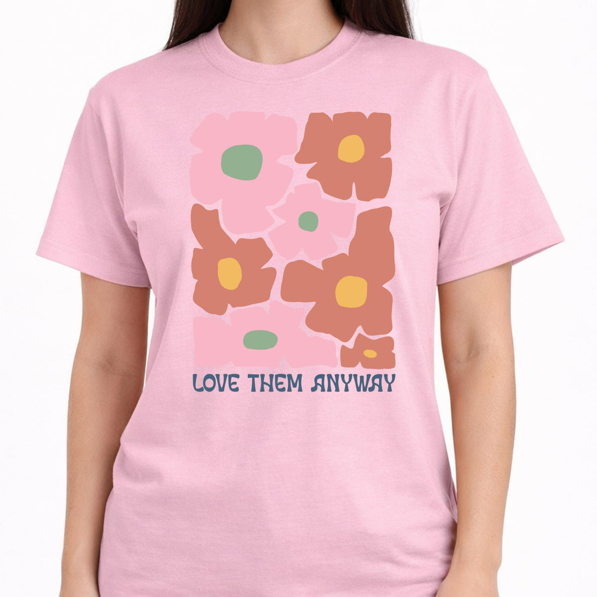 Love Them Anyway Floral Graphic T-Shirt for Women, Positive Message, Cute Aesthetic Flower, Casual Soft Top