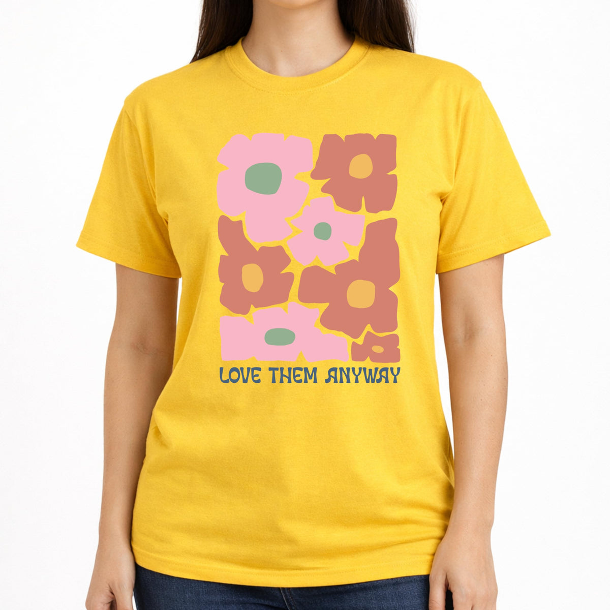 Love Them Anyway Floral Graphic T-Shirt for Women, Positive Message, Cute Aesthetic Flower, Casual Soft Top