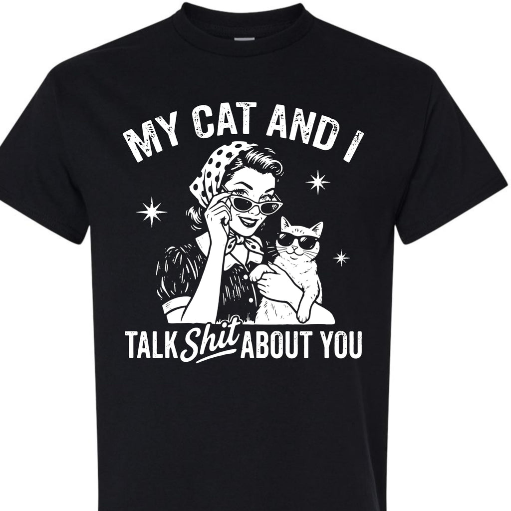 Funny Cat Shirt for Women, My Cat and I Talk Shit About You Graphic Tee, Retro Cat Mom T-Shirt, Sarcastic Cat Lover Gift