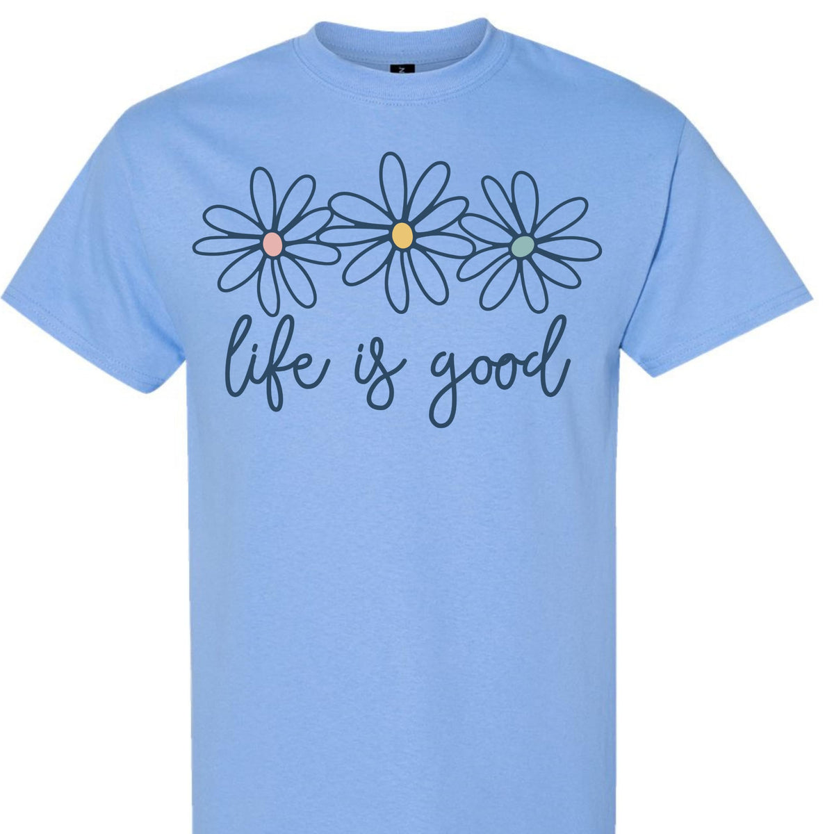 Life is Good Daisy Flower Graphic T-Shirt for Women Unisex Sizes