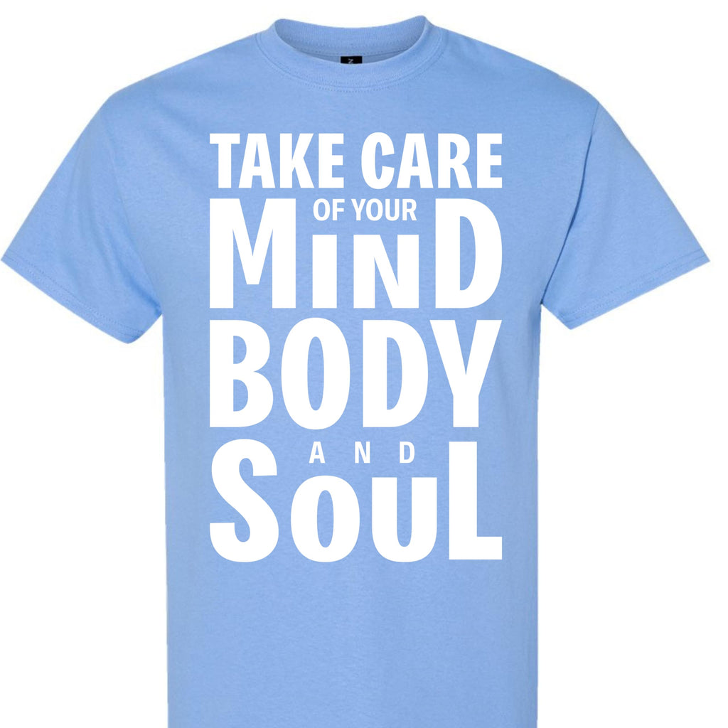 Take Care of Your Mind Body and Soul Graphic Tee, Inspirational Mental Health T-Shirt for Women, Men, Teens