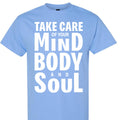 Take Care of Your Mind Body and Soul Graphic Tee, Inspirational Mental Health T-Shirt for Women, Men, Teens