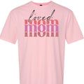 Loved Mom Graphic Tee for Women, Cute Retro Pink Mama T-Shirt, Aesthetic for Moms, Grandma, Wife