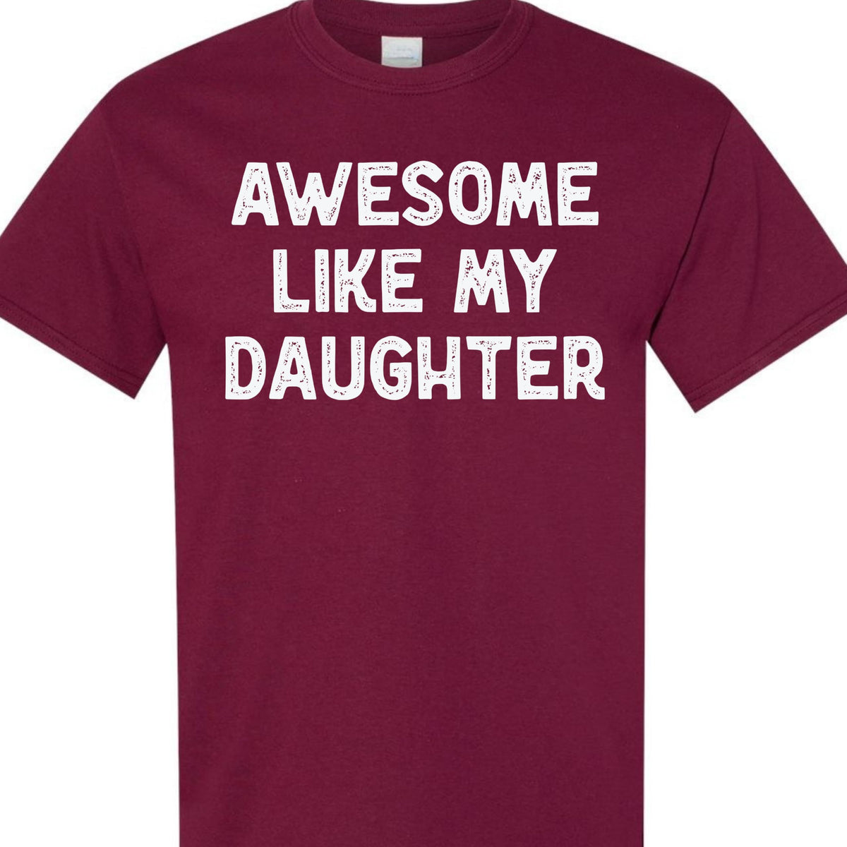 Awesome Like My Daughter Graphic Tee, Funny Novelty T-Shirt, Gift for Dad or Mom