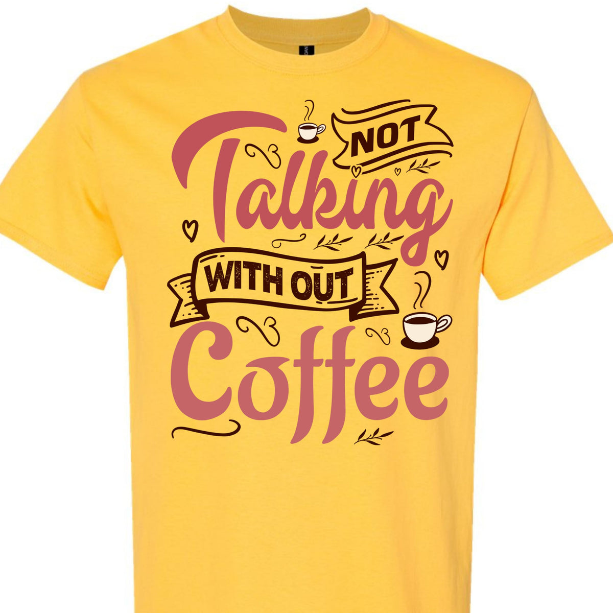 Coffee Lover Graphic T-Shirt, Funny Not Talking Without Coffee Quote Tee