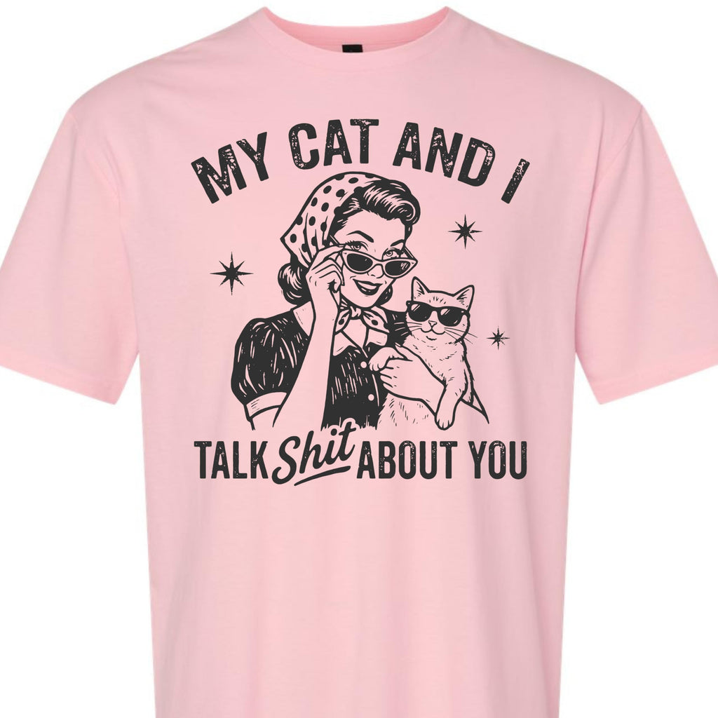 Funny Cat Shirt for Women, My Cat and I Talk Shit About You Graphic Tee, Retro Cat Mom T-Shirt, Sarcastic Cat Lover Gift