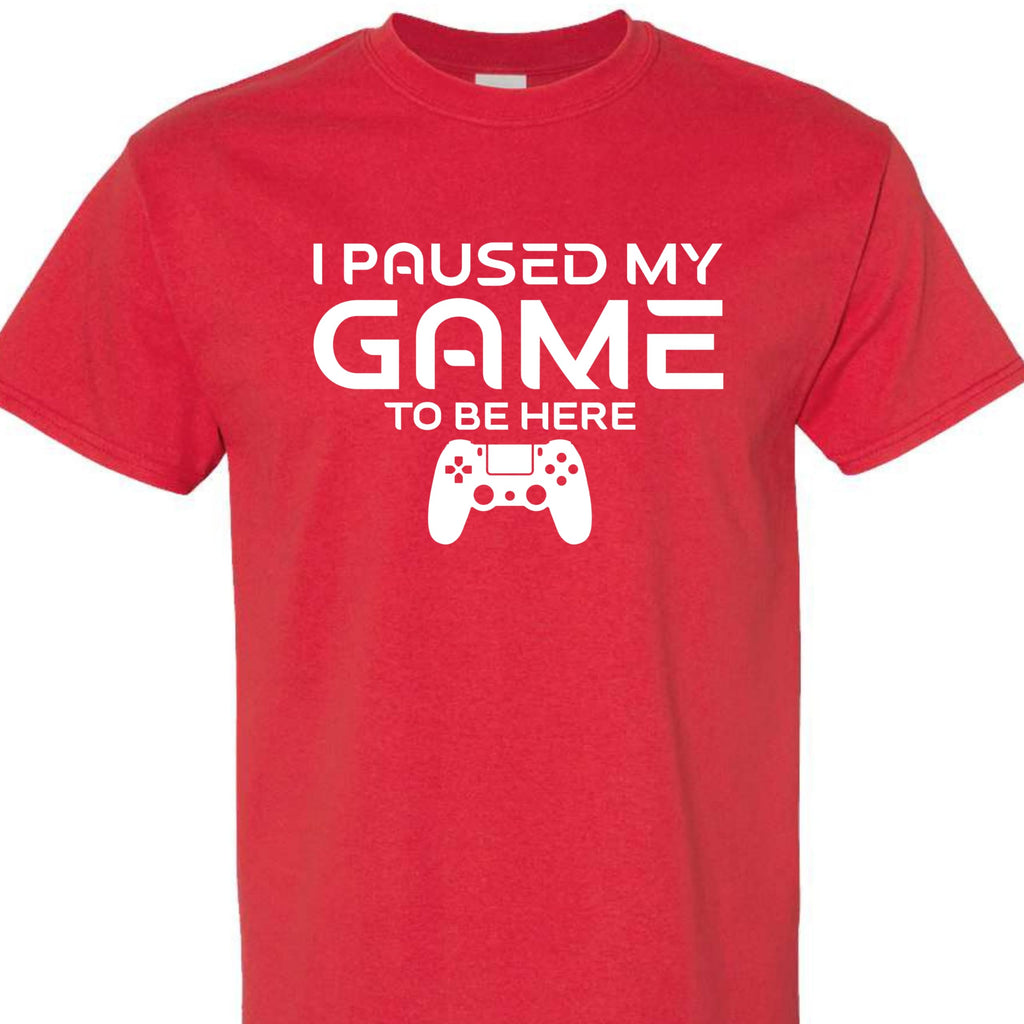 Paused My Game to Be Here Funny Gamer T-Shirt, Casual Graphic Tee for Video Game Fans