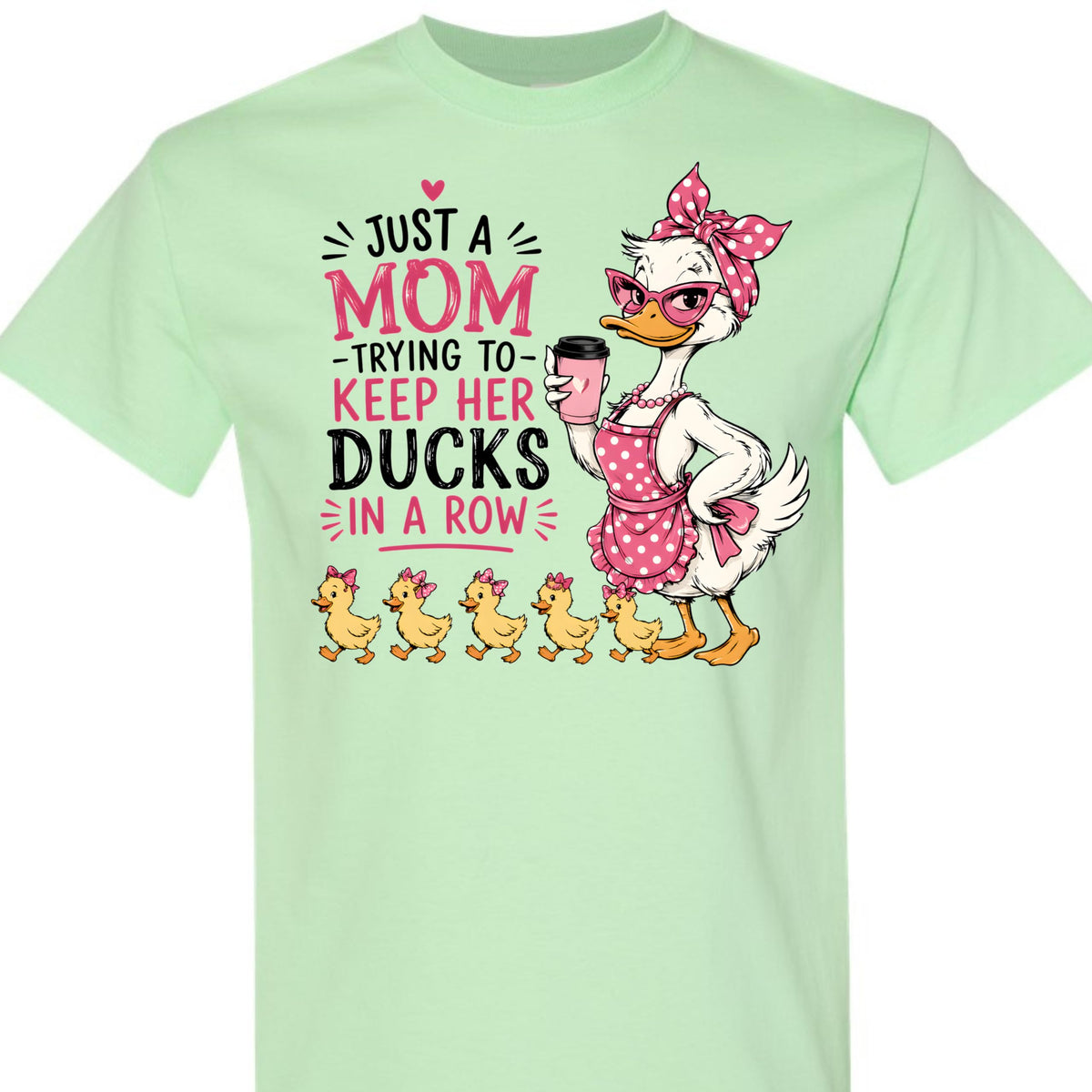 Funny Mom T-Shirt, Just A Mom Trying to Keep Her Ducks in A Row, Cute Mama Duck Graphic Tee, for Women