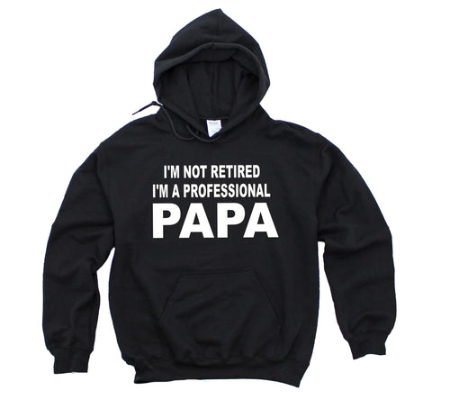 "I'm not Retired I'm a Professional Papa" Black Hooded Sweatshirt - Gildan 18500