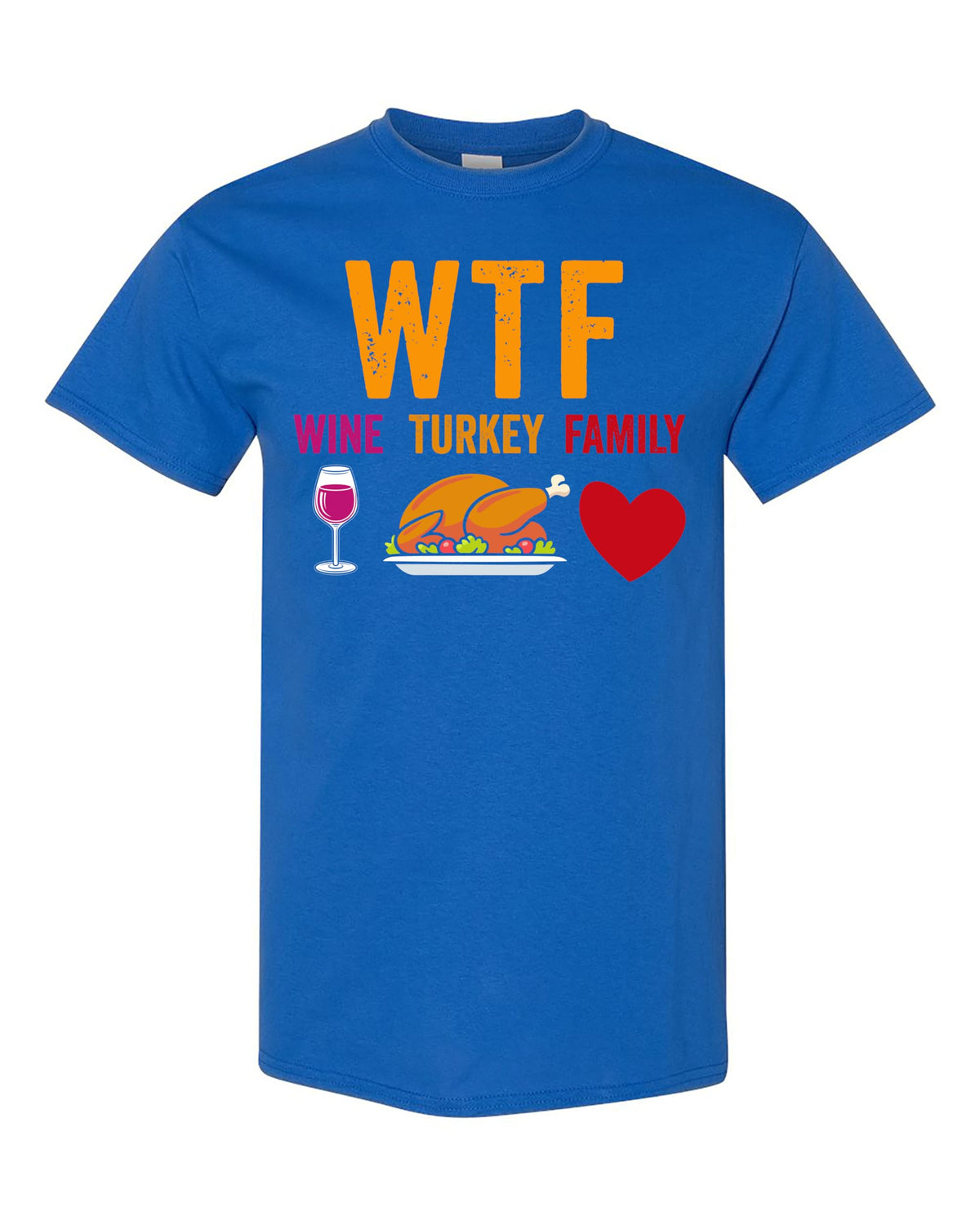 Funny Turkey Family Wine Thanksgiving T-Shirt, WTF Design