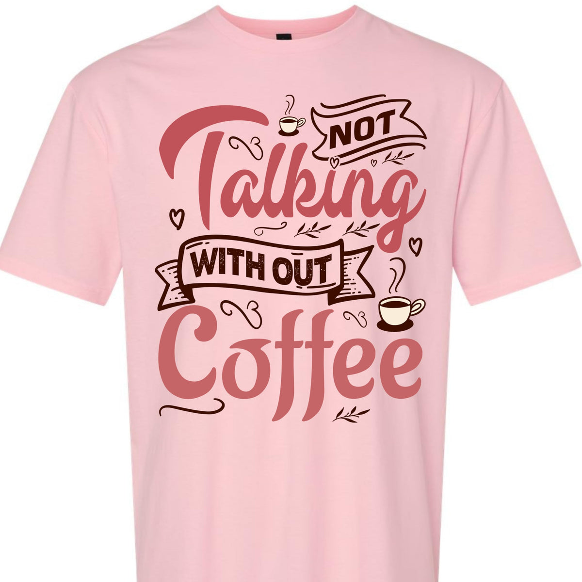 Coffee Lover Graphic T-Shirt, Funny Not Talking Without Coffee Quote Tee