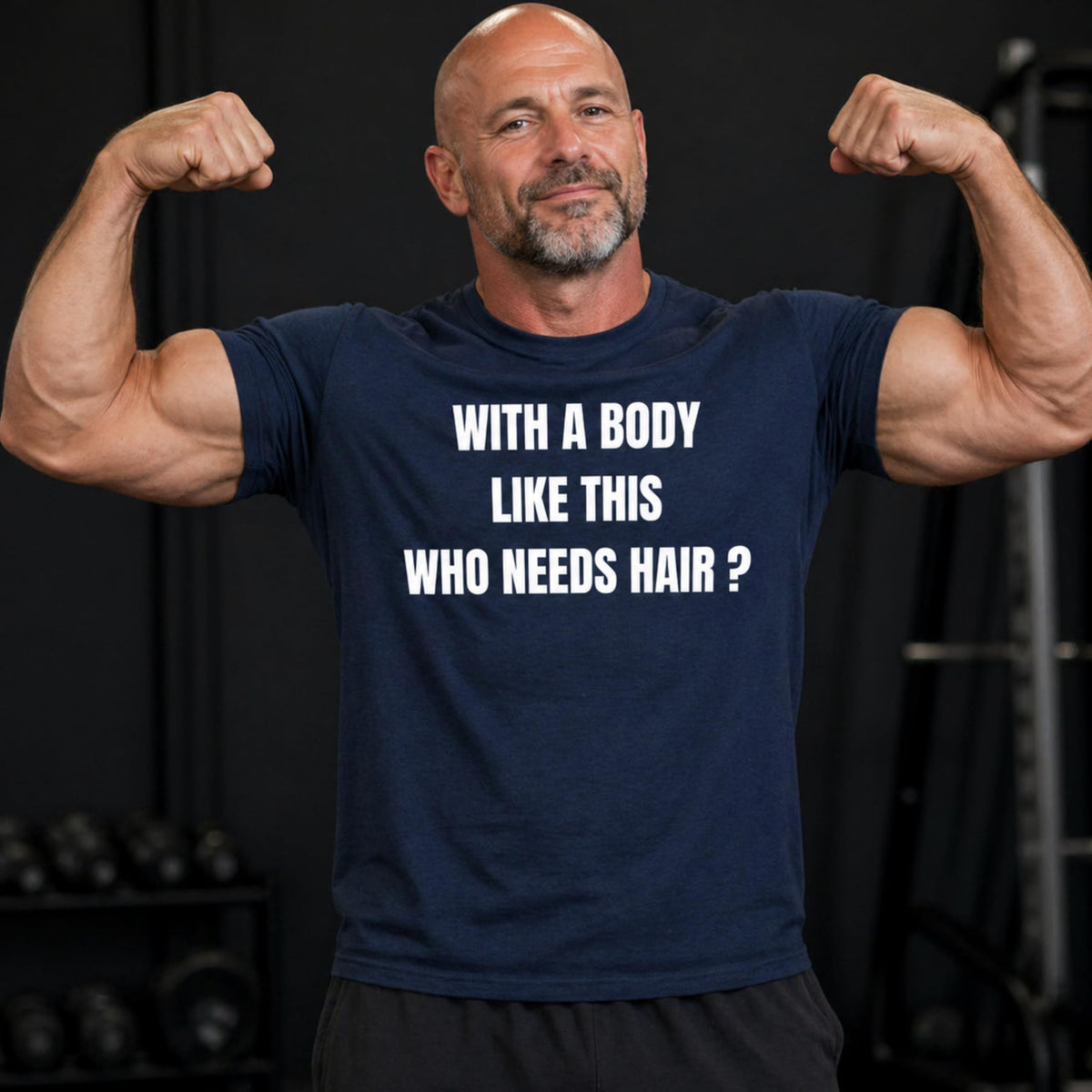 with a Body Like This Who Needs Hair Funny Confidence Graphic T-Shirt