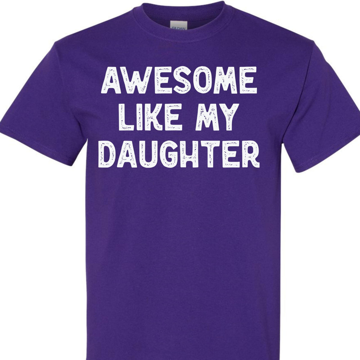 Awesome Like My Daughter Graphic Tee, Funny Novelty T-Shirt, Gift for Dad or Mom