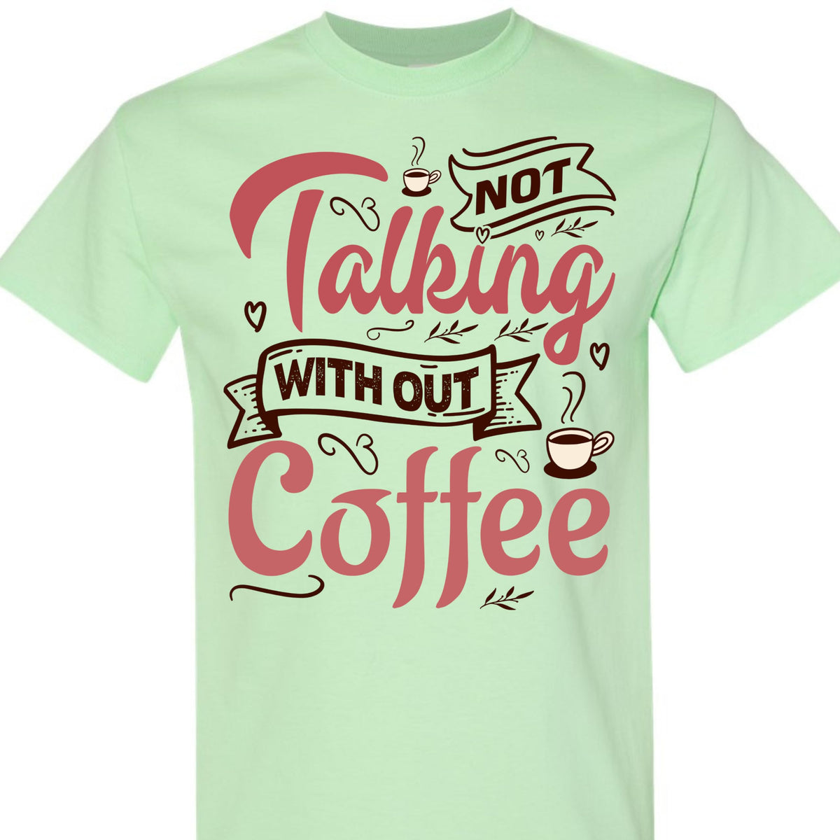 Coffee Lover Graphic T-Shirt, Funny Not Talking Without Coffee Quote Tee