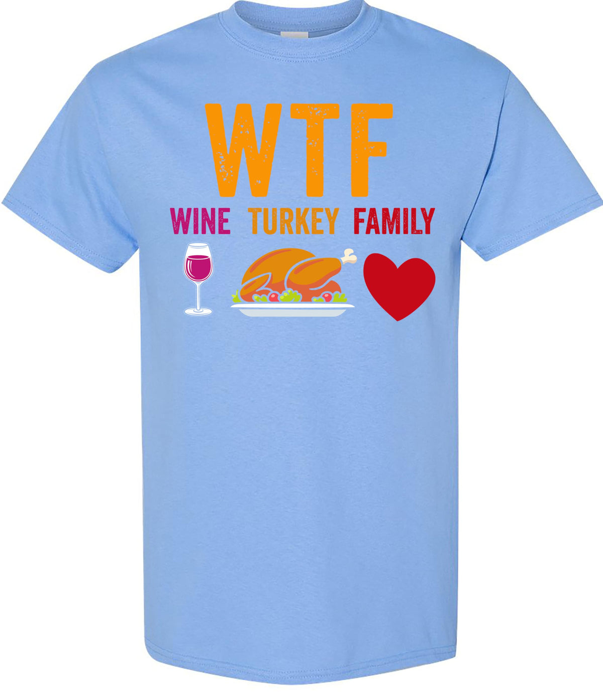 Funny Turkey Family Wine Thanksgiving T-Shirt, WTF Design