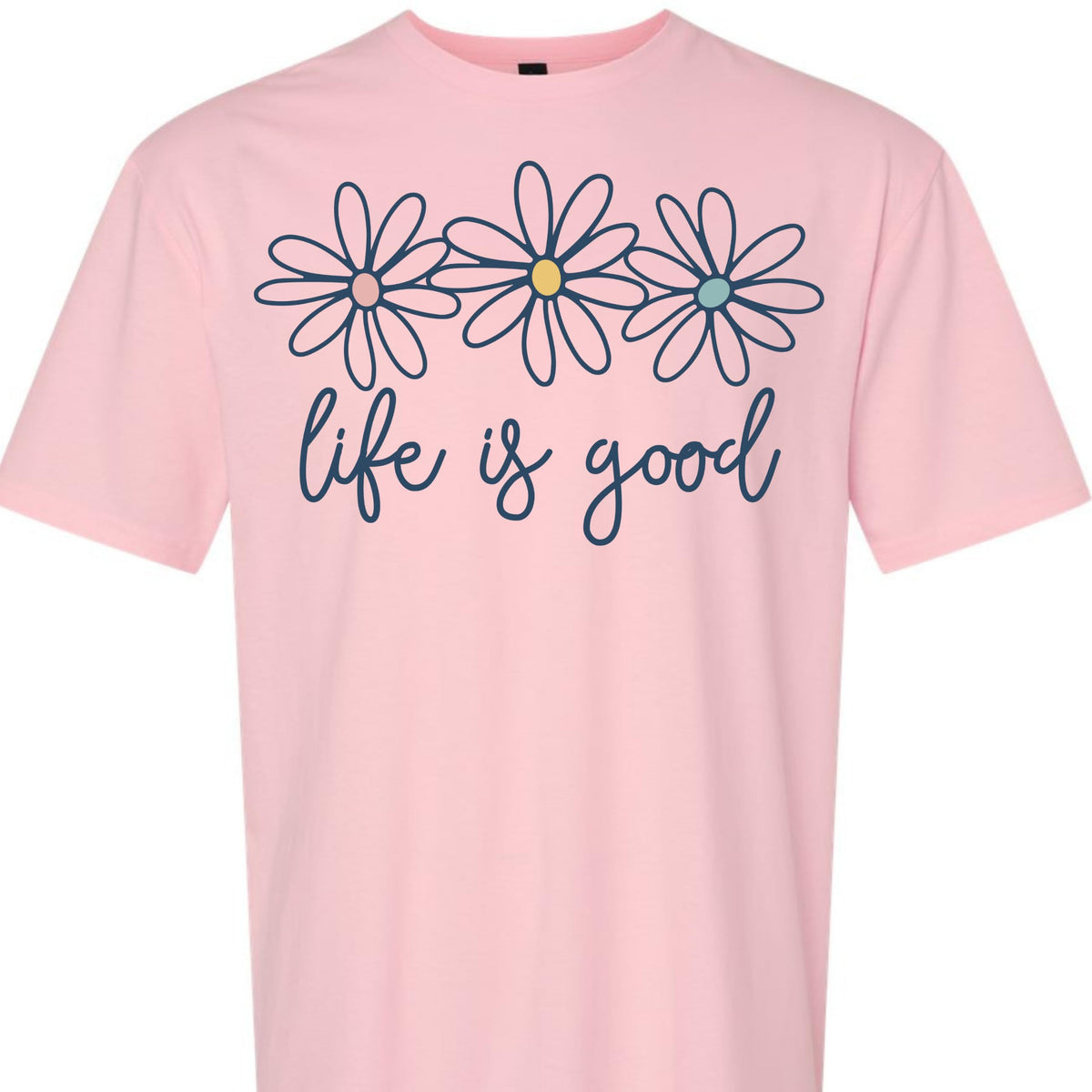 Life is Good Daisy Flower Graphic T-Shirt for Women Unisex Sizes