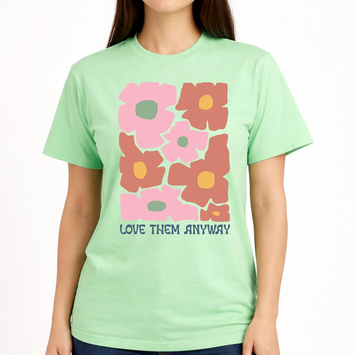 Love Them Anyway Floral Graphic T-Shirt for Women, Positive Message, Cute Aesthetic Flower, Casual Soft Top