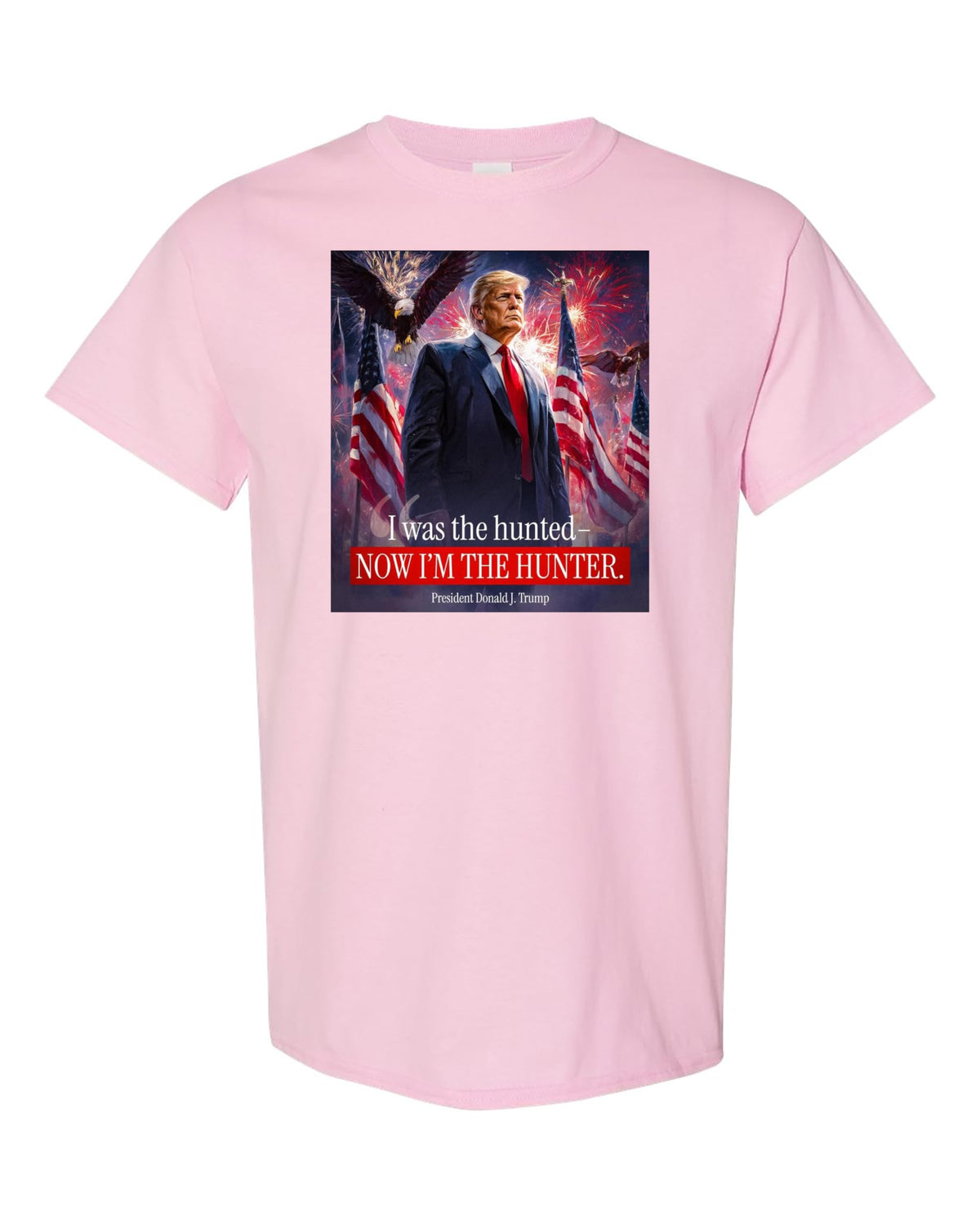I was The Hunted Now I Am The Hunter Patriotic Trump T-Shirt