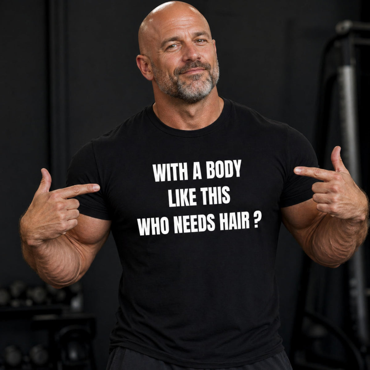 with a Body Like This Who Needs Hair Funny Confidence Graphic T-Shirt