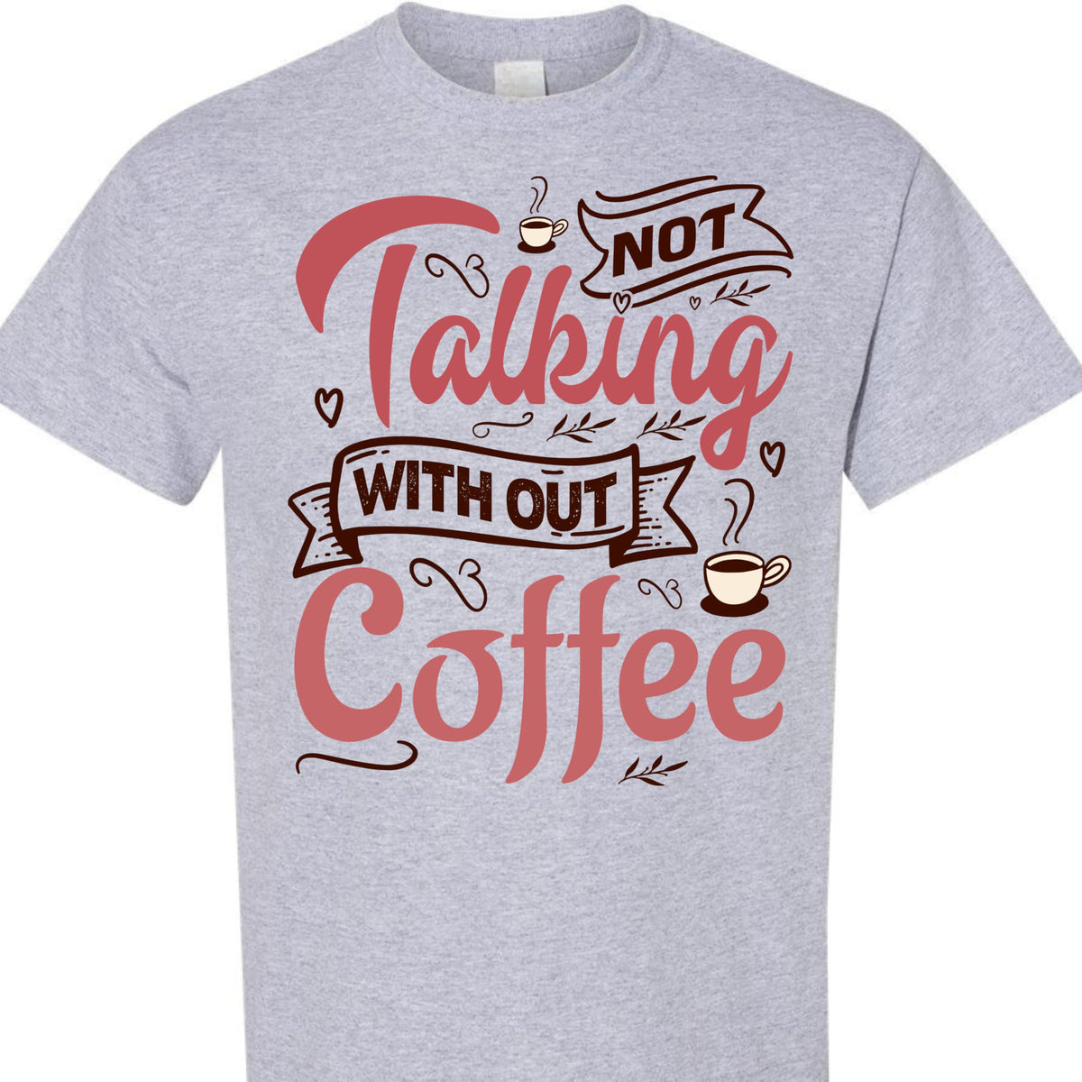 Coffee Lover Graphic T-Shirt, Funny Not Talking Without Coffee Quote Tee