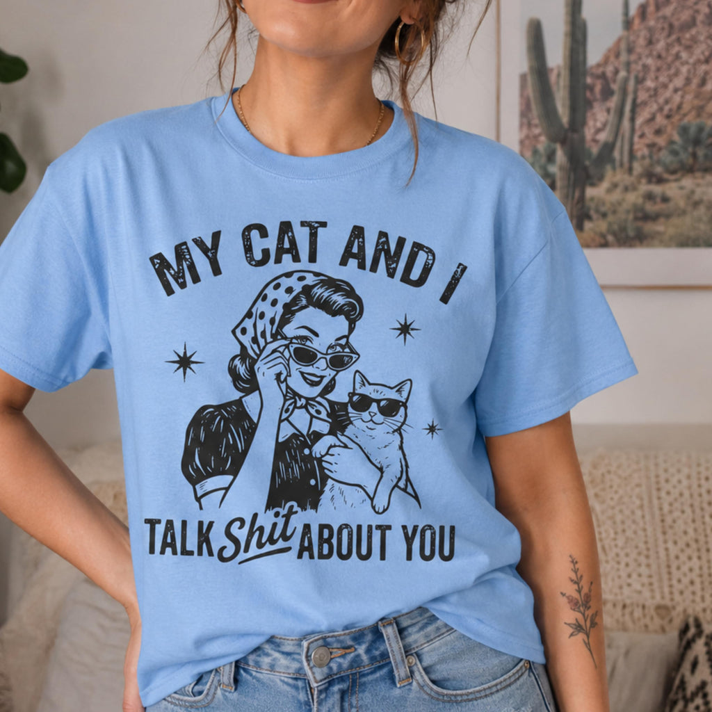 Funny Cat Shirt for Women, My Cat and I Talk Shit About You Graphic Tee, Retro Cat Mom T-Shirt, Sarcastic Cat Lover Gift