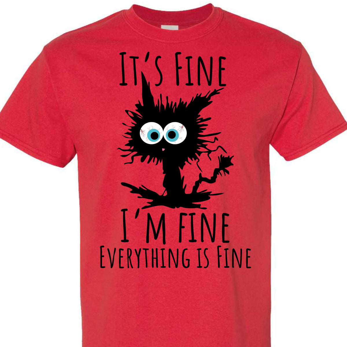 Black Cat Graphic T-Shirt It's Fine I'm Fine Everything is Fine