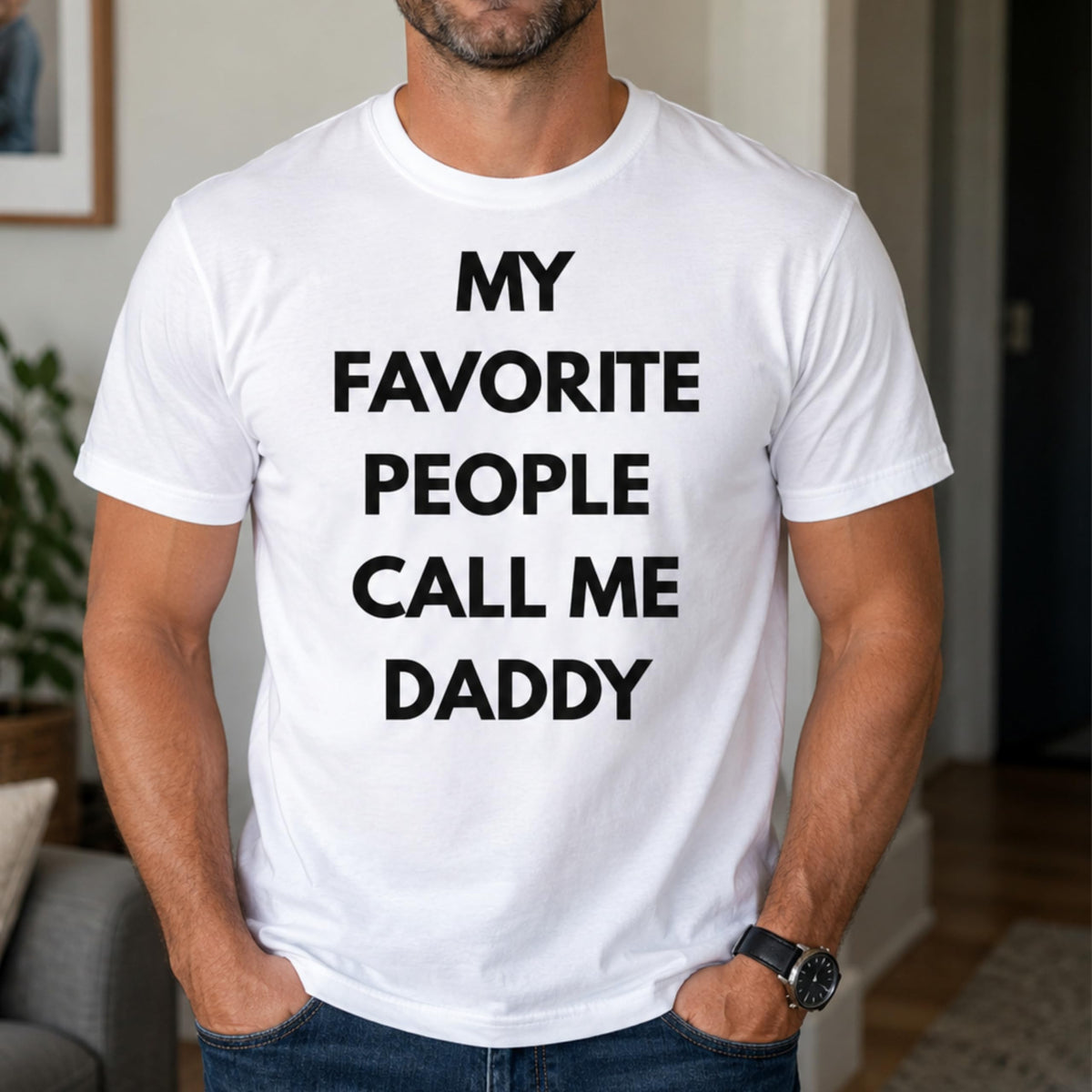 Funny Dad T-Shirt, My Favorite People Call Me Daddy, for Men