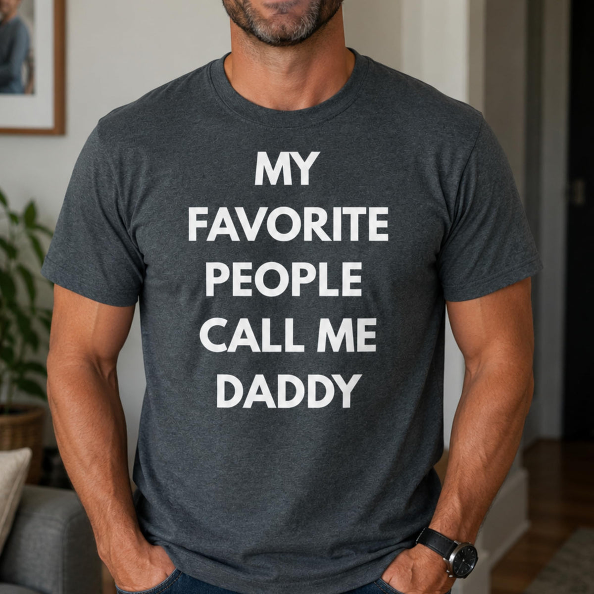 Funny Dad T-Shirt, My Favorite People Call Me Daddy, for Men