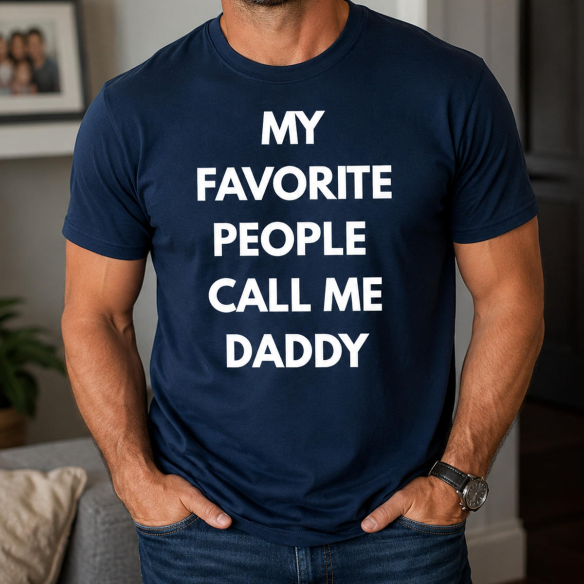 Funny Dad T-Shirt, My Favorite People Call Me Daddy, for Men