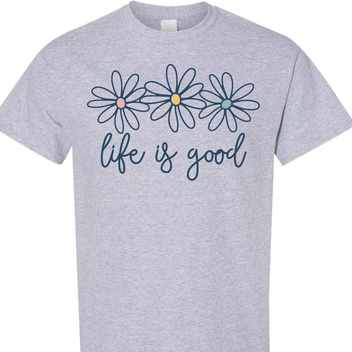 Life is Good Daisy Flower Graphic T-Shirt for Women Unisex Sizes
