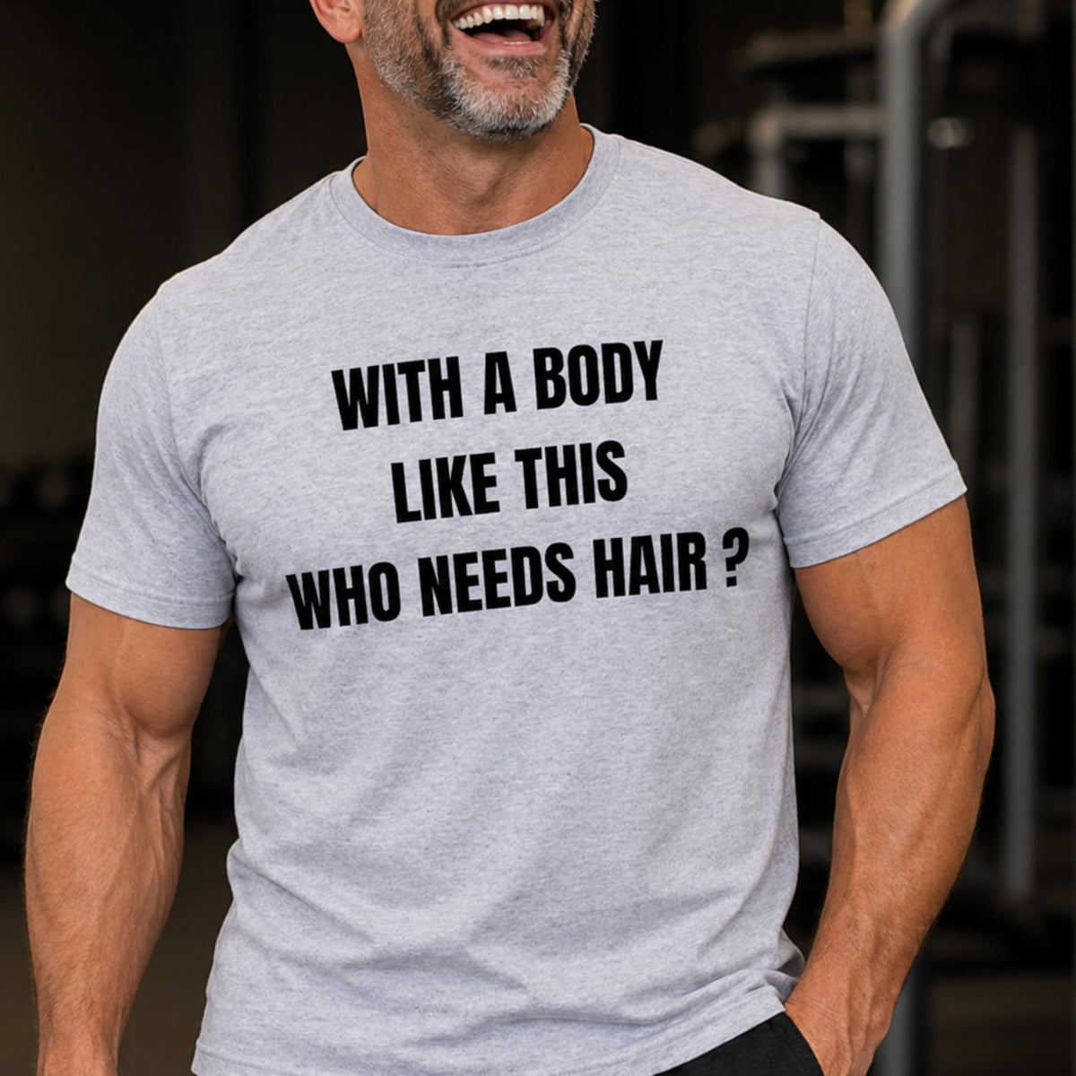 with a Body Like This Who Needs Hair Funny Confidence Graphic T-Shirt