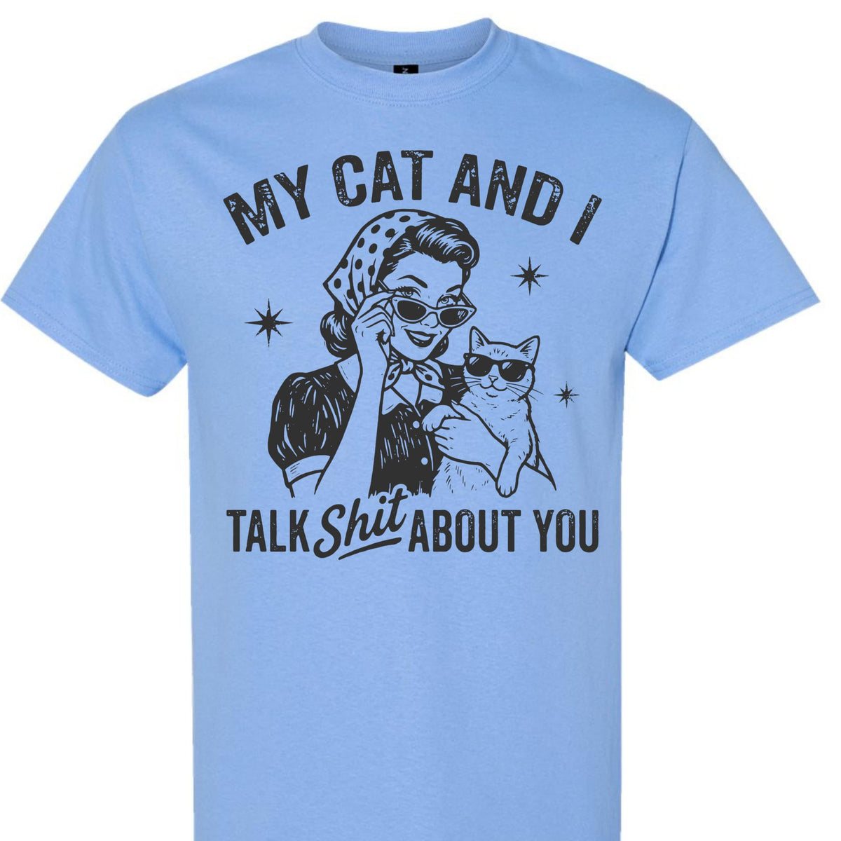 Funny Cat Shirt for Women, My Cat and I Talk Shit About You Graphic Tee, Retro Cat Mom T-Shirt, Sarcastic Cat Lover Gift